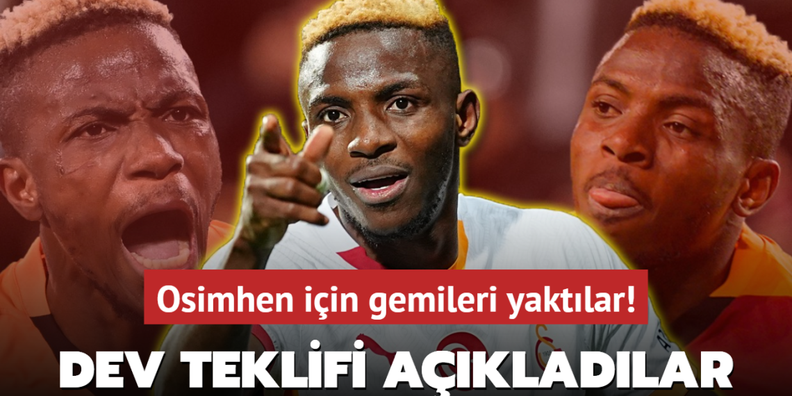 Dev teklifi açıkladılar! Victor Osimhen için gemileri yaktılar