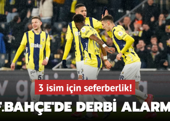 Fenerbahçe’de derbi alarmı! 3 isim için seferberlik